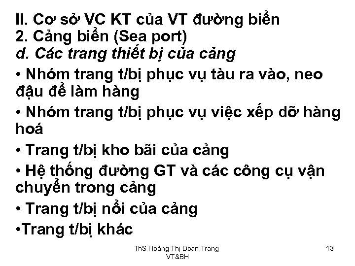 II. Cơ sở VC KT của VT đường biển 2. Cảng biển (Sea port)