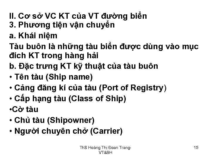 II. Cơ sở VC KT của VT đường biển 3. Phương tiện vận chuyển