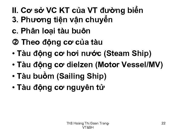 II. Cơ sở VC KT của VT đường biển 3. Phương tiện vận chuyển