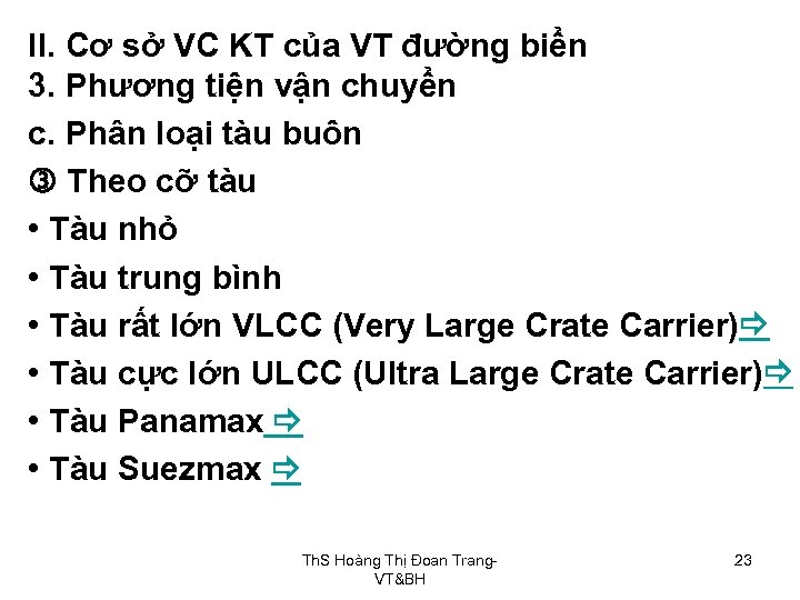 II. Cơ sở VC KT của VT đường biển 3. Phương tiện vận chuyển