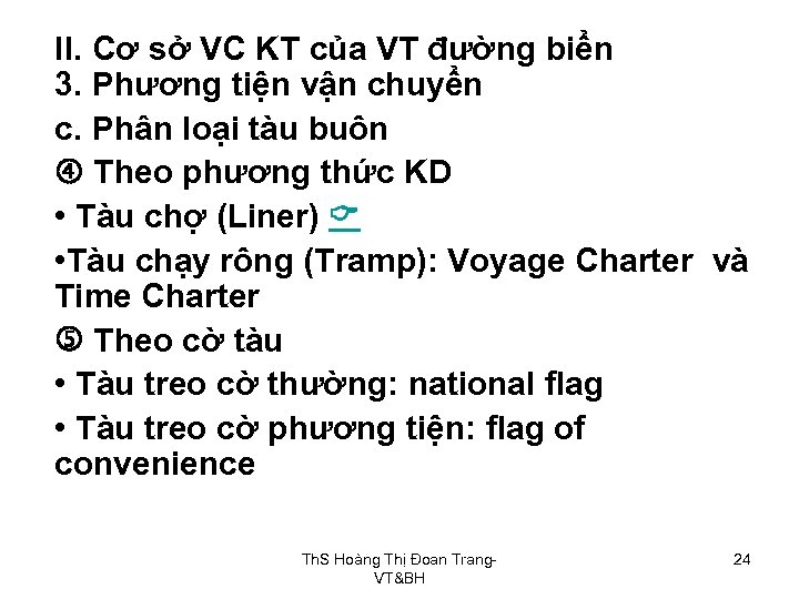 II. Cơ sở VC KT của VT đường biển 3. Phương tiện vận chuyển