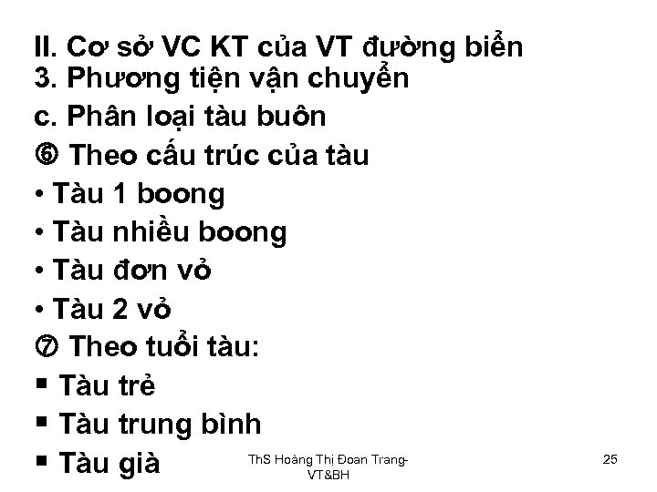 II. Cơ sở VC KT của VT đường biển 3. Phương tiện vận chuyển