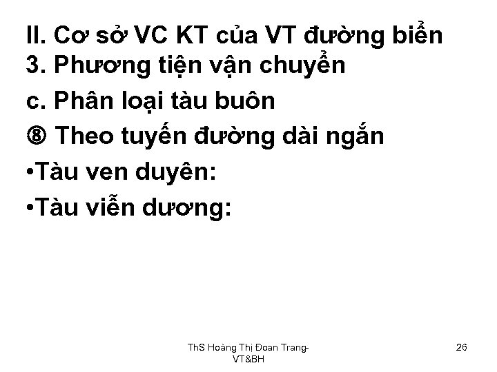 II. Cơ sở VC KT của VT đường biển 3. Phương tiện vận chuyển