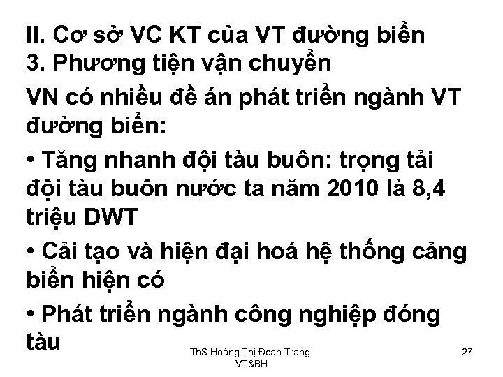 II. Cơ sở VC KT của VT đường biển 3. Phương tiện vận chuyển