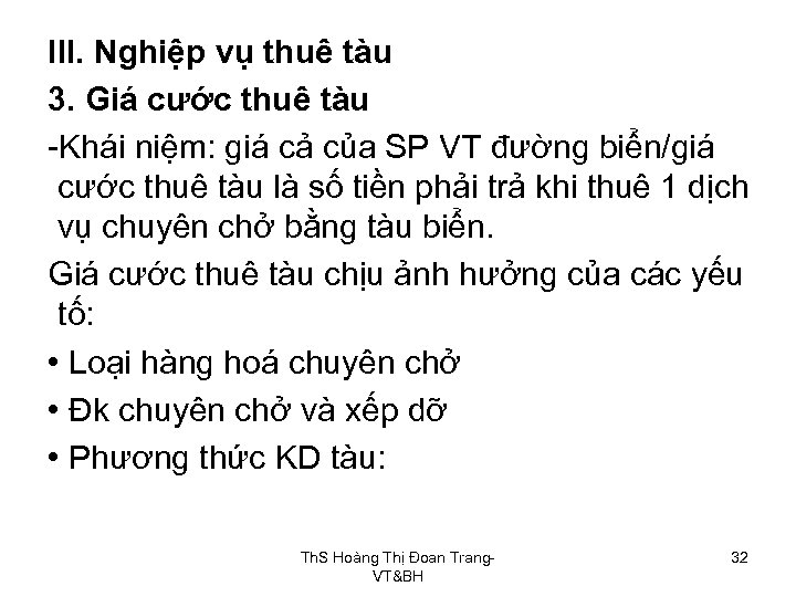 III. Nghiệp vụ thuê tàu 3. Giá cước thuê tàu Khái niệm: giá cả