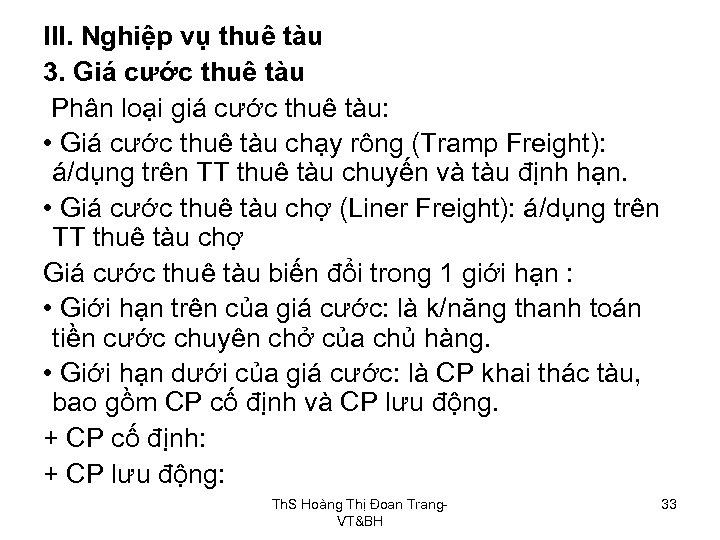 III. Nghiệp vụ thuê tàu 3. Giá cước thuê tàu Phân loại giá cước