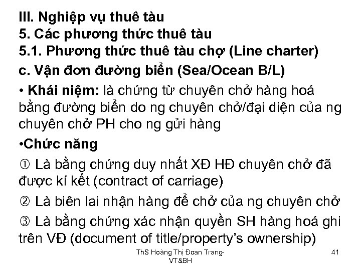 III. Nghiệp vụ thuê tàu 5. Các phương thức thuê tàu 5. 1. Phương