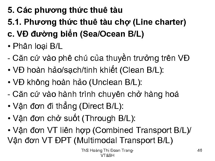 5. Các phương thức thuê tàu 5. 1. Phương thức thuê tàu chợ (Line