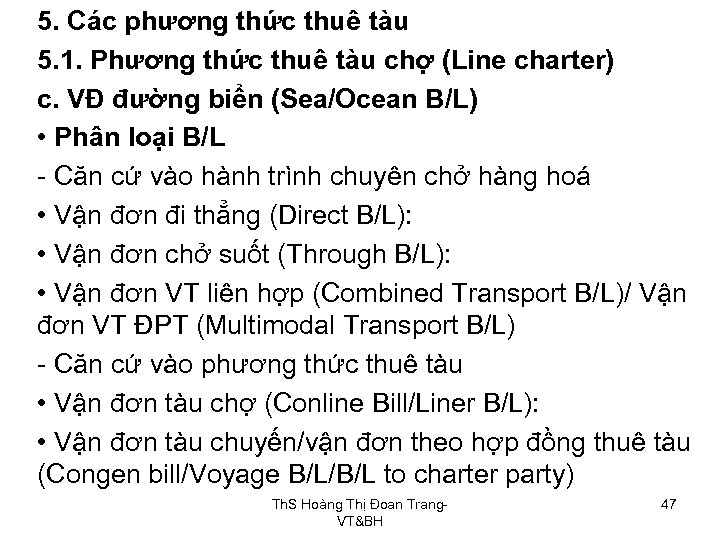 5. Các phương thức thuê tàu 5. 1. Phương thức thuê tàu chợ (Line