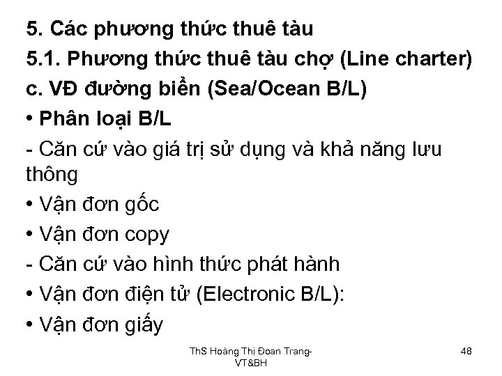 5. Các phương thức thuê tàu 5. 1. Phương thức thuê tàu chợ (Line