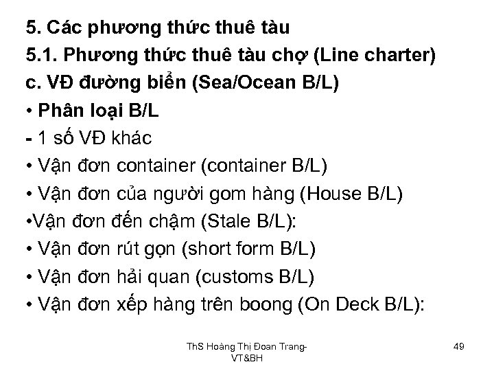 5. Các phương thức thuê tàu 5. 1. Phương thức thuê tàu chợ (Line