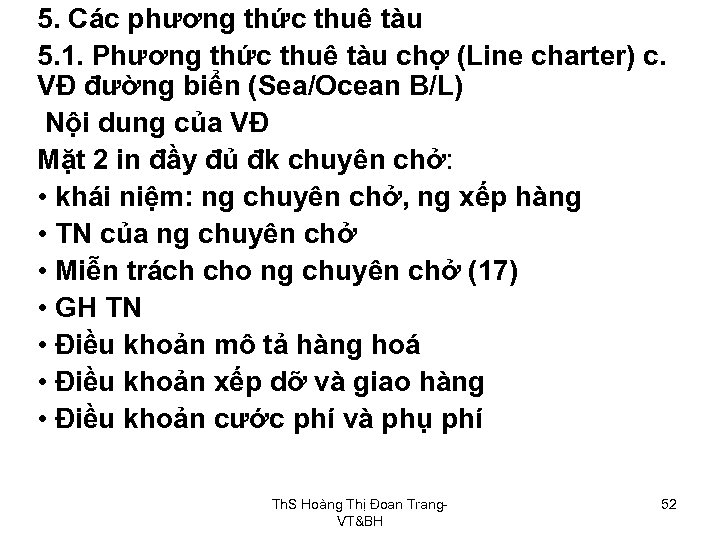 5. Các phương thức thuê tàu 5. 1. Phương thức thuê tàu chợ (Line