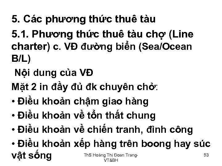5. Các phương thức thuê tàu 5. 1. Phương thức thuê tàu chợ (Line