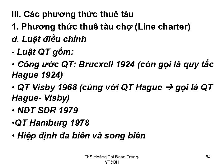 III. Các phương thức thuê tàu 1. Phương thức thuê tàu chợ (Line charter)