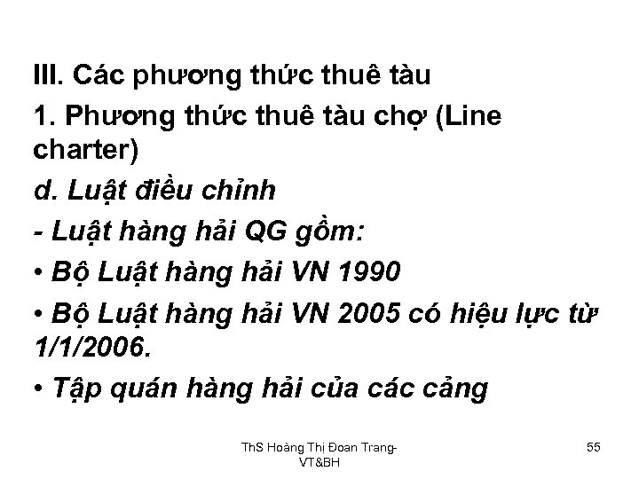 III. Các phương thức thuê tàu 1. Phương thức thuê tàu chợ (Line charter)