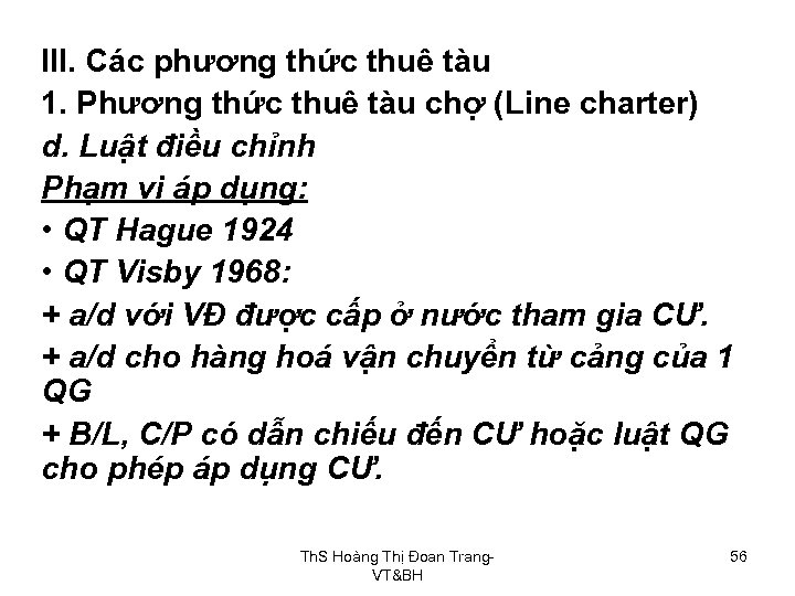 III. Các phương thức thuê tàu 1. Phương thức thuê tàu chợ (Line charter)