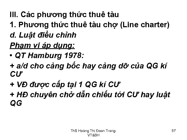 III. Các phương thức thuê tàu 1. Phương thức thuê tàu chợ (Line charter)