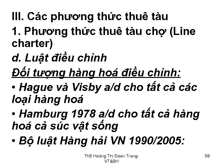 III. Các phương thức thuê tàu 1. Phương thức thuê tàu chợ (Line charter)