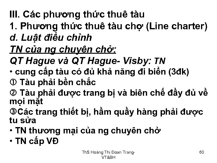 III. Các phương thức thuê tàu 1. Phương thức thuê tàu chợ (Line charter)