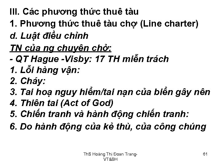 III. Các phương thức thuê tàu 1. Phương thức thuê tàu chợ (Line charter)