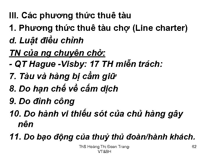 III. Các phương thức thuê tàu 1. Phương thức thuê tàu chợ (Line charter)