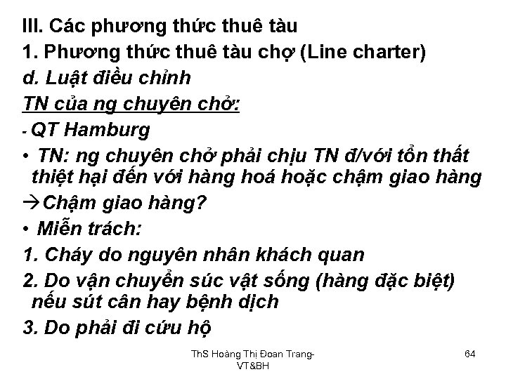 III. Các phương thức thuê tàu 1. Phương thức thuê tàu chợ (Line charter)