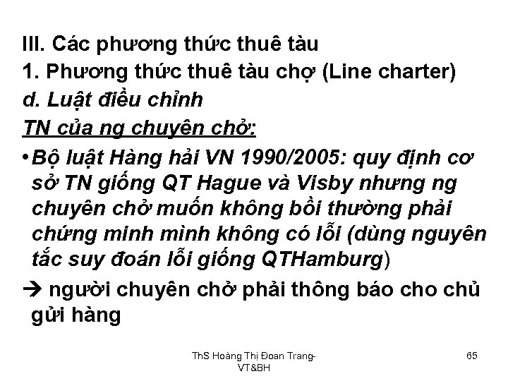 III. Các phương thức thuê tàu 1. Phương thức thuê tàu chợ (Line charter)