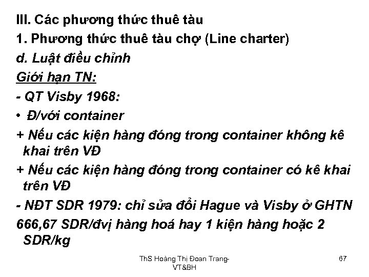 III. Các phương thức thuê tàu 1. Phương thức thuê tàu chợ (Line charter)