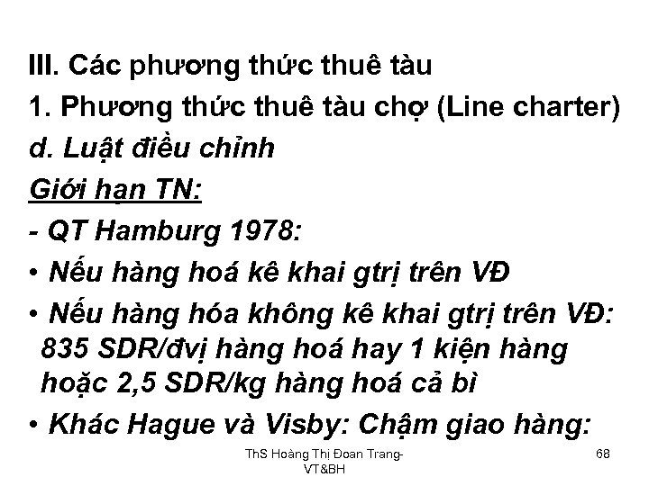 III. Các phương thức thuê tàu 1. Phương thức thuê tàu chợ (Line charter)