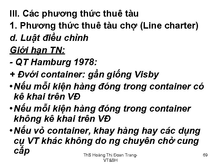 III. Các phương thức thuê tàu 1. Phương thức thuê tàu chợ (Line charter)