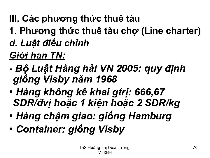 III. Các phương thức thuê tàu 1. Phương thức thuê tàu chợ (Line charter)