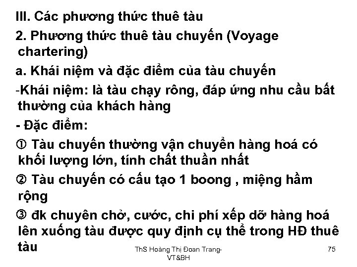 III. Các phương thức thuê tàu 2. Phương thức thuê tàu chuyến (Voyage chartering)