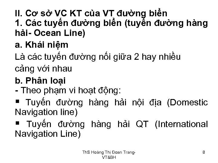 II. Cơ sở VC KT của VT đường biển 1. Các tuyến đường biển