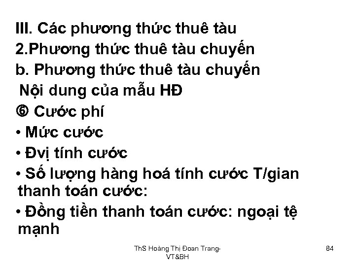 III. Các phương thức thuê tàu 2. Phương thức thuê tàu chuyến b. Phương