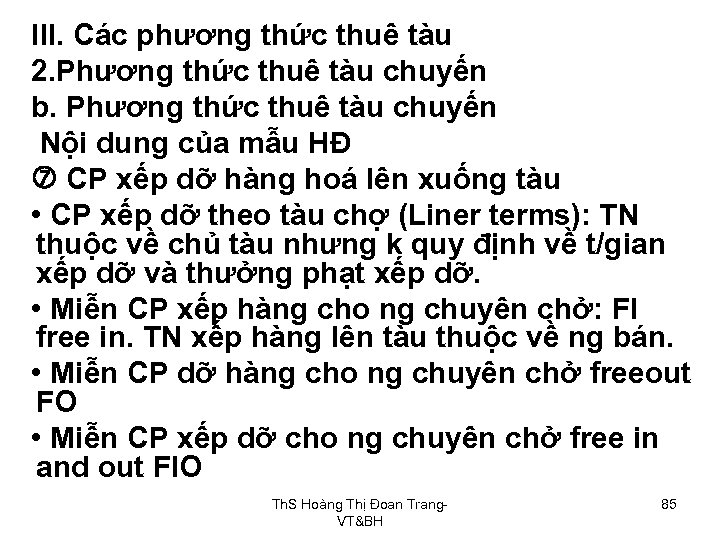 III. Các phương thức thuê tàu 2. Phương thức thuê tàu chuyến b. Phương