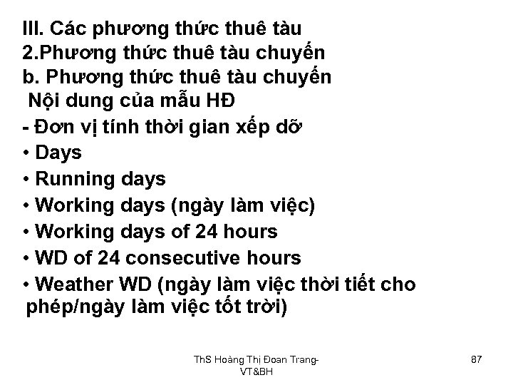 III. Các phương thức thuê tàu 2. Phương thức thuê tàu chuyến b. Phương
