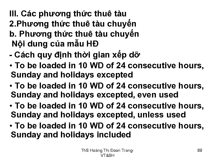 III. Các phương thức thuê tàu 2. Phương thức thuê tàu chuyến b. Phương