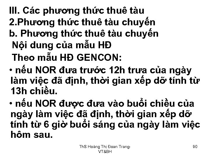 III. Các phương thức thuê tàu 2. Phương thức thuê tàu chuyến b. Phương