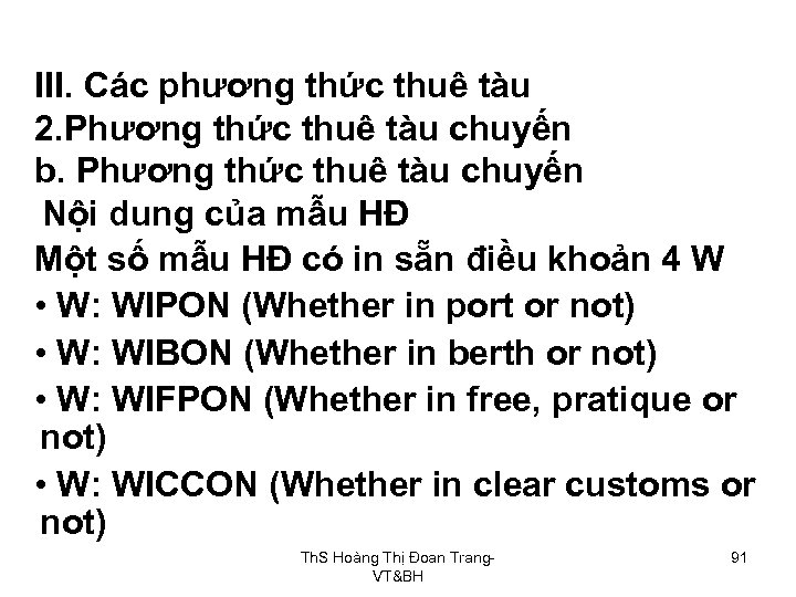 III. Các phương thức thuê tàu 2. Phương thức thuê tàu chuyến b. Phương