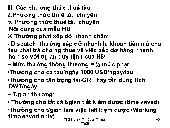 III. Các phương thức thuê tàu 2. Phương thức thuê tàu chuyến b. Phương