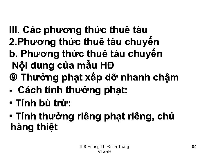III. Các phương thức thuê tàu 2. Phương thức thuê tàu chuyến b. Phương