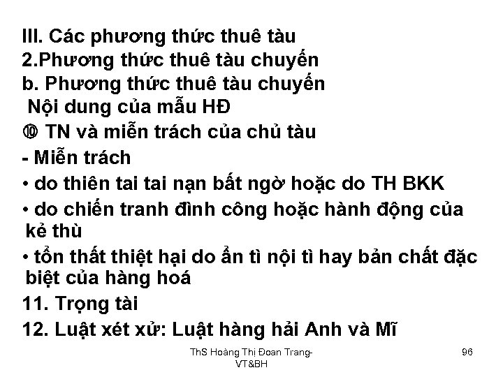 III. Các phương thức thuê tàu 2. Phương thức thuê tàu chuyến b. Phương