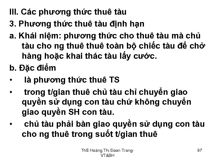 III. Các phương thức thuê tàu 3. Phương thức thuê tàu định hạn a.