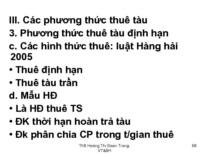 III. Các phương thức thuê tàu 3. Phương thức thuê tàu định hạn c.