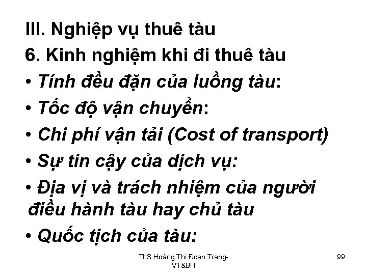 III. Nghiệp vụ thuê tàu 6. Kinh nghiệm khi đi thuê tàu • Tính