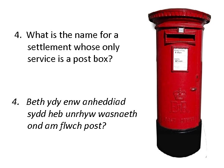4. What is the name for a settlement whose only service is a post