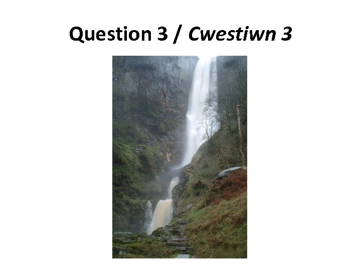 Question 3 / Cwestiwn 3 