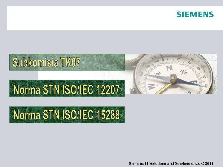 Siemens IT Solutions and Services s. r. o. © 2011 