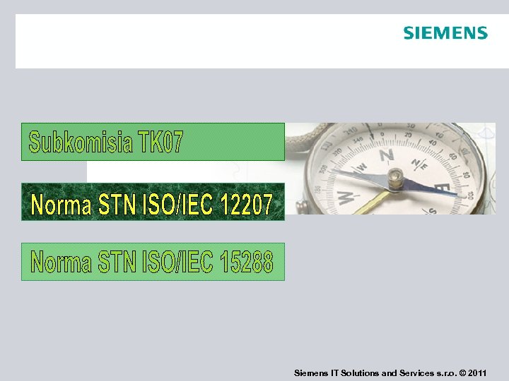 Siemens IT Solutions and Services s. r. o. © 2011 