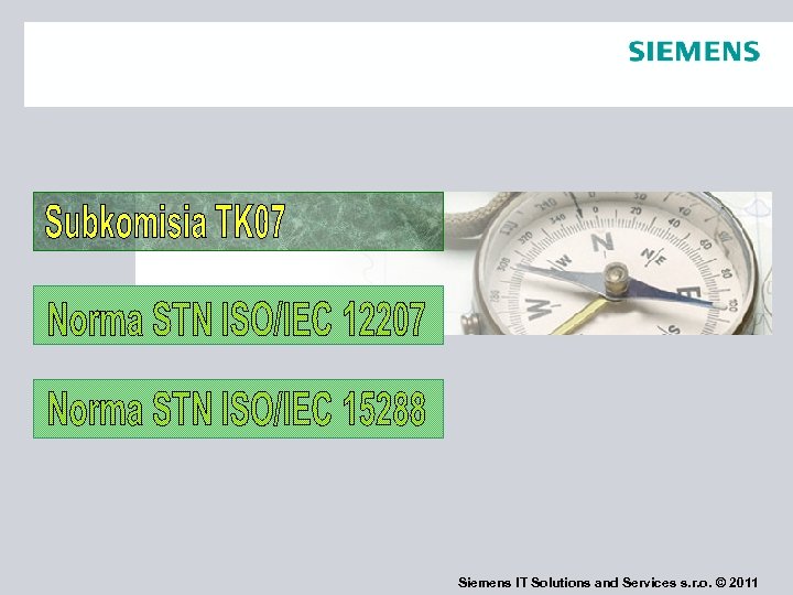 Siemens IT Solutions and Services s. r. o. © 2011 